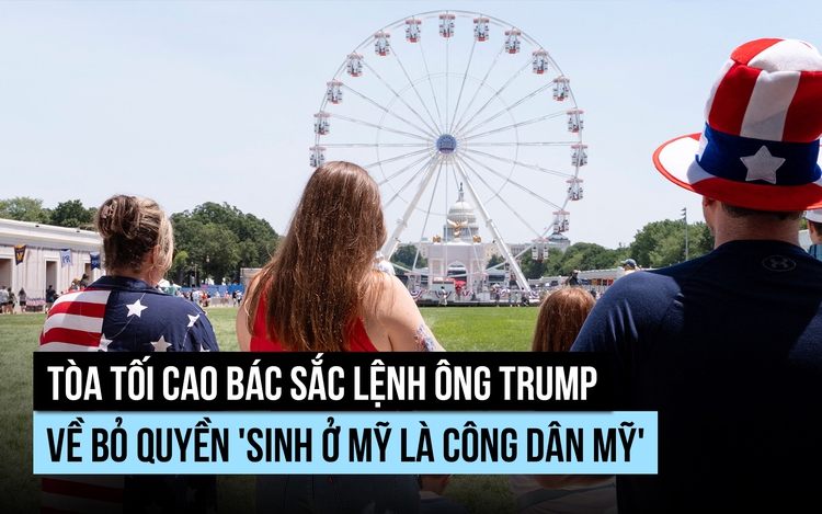 Ông Trump thua Tòa Tối cao trong 'trận chiến' quyền công dân theo nơi sinh
