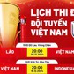 Lịch thi đấu bảng B AFF Cup: Đội tuyển Việt Nam đấu Indonesia khung giờ đẹp