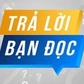 Trả lời bạn đọc 30.3.2024