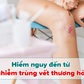 Tầm quan trọng của việc làm lành vết thương hở đúng cách