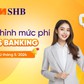 SHB thông báo điều chỉnh mức phí SMS Banking