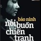 Từ 'Nỗi buồn chiến tranh': Cần tôn trọng sự đa dạng của tiếng nói nhà văn