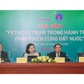 Petrovietnam - hình mẫu doanh nghiệp quốc gia trong hành trình phát triển đất nước