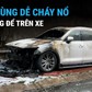 4 đồ dùng dễ cháy nổ không nên để trong ô tô