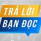 Trả lời bạn đọc 23.5.2025