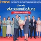 Việt Nam vừa có vắc xin phế cầu 15, tiêm tại Hệ thống tiêm chủng VNVC
