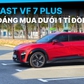 VinFast VF 7 Plus: SUV điện giá dưới 1 tỉ đồng đáng cân nhắc với gia đình