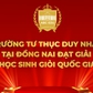 Kỳ tích tại Đồng Nai: Trường tư thục ‘ghi danh’ bảng vàng học sinh giỏi quốc gia