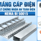 Máng cáp điện NEMA BI 50015 và chuỗi vật tư MEP đạt UL Listed
