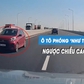 Kinh hoàng ô tô con phóng như 'tên bắn', chạy ngược chiều cao tốc