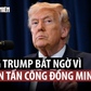 Ông Trump ‘sốc’ vì phản ứng của Iran dù tình báo Mỹ đã cảnh báo