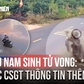 Vụ nam sinh lớp 12 tử vong ở Đắk Lắk: Cục CSGT thông tin thêm
