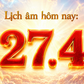 Lịch âm hôm nay: Ngày 27.4 là ngày gì mà người Việt quan tâm?