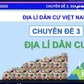 Bí quyết ôn thi tốt nghiệp THPT đạt điểm cao: Địa lý dân cư Việt Nam