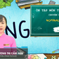 Bí quyết ôn thi tốt nghiệp THPT đạt điểm cao: Mệnh đề danh ngữ trong tiếng Anh