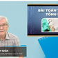 Bí quyết ôn thi tốt nghiệp THPT đạt điểm cao: Các bài toán thực tế tổng hợp