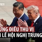 Những hình ảnh thú vị trong cuộc gặp thượng đỉnh Trung - Mỹ