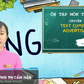 Bí quyết ôn thi tốt nghiệp THPT đạt điểm cao: Văn bản - quảng cáo tiếng Anh