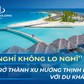'Kỳ nghỉ không lo nghĩ' dần trở thành xu hướng thịnh hành với du khách bận rộn