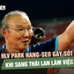 HLV Park Hang-seo gây sốt khi sang Thái Lan làm việc cho CLB vừa rớt hạng