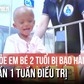 Nụ cười trở lại với bé trai 2 tuổi bị bạo hành dã man sau một tuần điều trị tích cực
