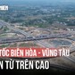 Cận cảnh cao tốc Biên Hòa - Vũng Tàu sắp nối thông toàn tuyến