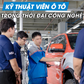 Từ lớp học đến showroom: Kỹ thuật viên ô tô cần gì trong thời đại công nghệ?