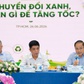 4 điểm nghẽn cần khơi thông để đẩy nhanh chuyển đổi xanh