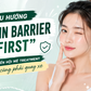 Xu hướng ‘skin barrier first’ khiến hội mê treatment cũng phải 'quay xe'
