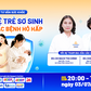 Tư vấn sức khỏe: Cách bảo vệ trẻ khỏi bệnh dễ gây suy hô hấp