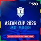 TV360 phát trực tiếp toàn bộ 26 trận ASEAN Cup 2026, đội tuyển Việt Nam đấu giờ đẹp