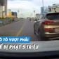Tài xế bị phạt 5 triệu đồng vì lái ô tô vượt phải