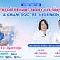 Dự phòng nguy cơ sinh non và chăm sóc trẻ sơ sinh đúng cách