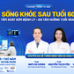 Tư vấn sức khỏe: Sau tuổi 60, tầm soát gì để sống khỏe, an tâm tuổi vàng?