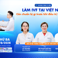 Làm IVF tại Việt Nam: Cần chuẩn bị gì trước khi điều trị hiếm muộn