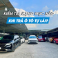 Mẹo hoàn trả ô tô tự lái giúp người thuê tránh mất tiền oan