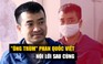 Ông trùm Việt Á: Thừa nhận sai phạm nhưng mong được xem xét 'công trạng'