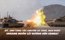 Xem nhanh: Ngày 391 chiến dịch, Ukraine sẽ sớm có xe tăng Abrams, đạn DU; sẽ phản công cô lập Crimea?