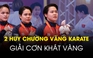 2 tấm huy chương vàng của đội tuyển karate Việt Nam: Giải cơn khát vàng