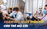 Gần 100 trẻ mồ côi được khám sức khỏe miễn phí trước thềm năm học mới