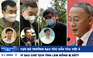Xem nhanh 12h: Cựu bộ trưởng bạc tóc hầu tòa vụ Việt Á | Vì sao chủ tịch tỉnh Lâm Đồng bị bắt?