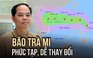 Bão Trà Mi (bão số 6) phức tạp, có thể mạnh thêm khi vào Biển Đông