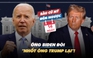 BẦU CỬ MỸ ĐẾM NGƯỢC: Ông Biden đòi 'nhốt ông Trump lại'!