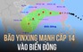 Bão Yinxing mạnh cấp 14 vào Biển Đông, trở thành cơn bão số 7