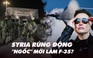 Điểm xung đột: Syria rúng động; 'kẻ ngốc' mới làm F-35?