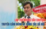 Bí thư thứ nhất T.Ư Đoàn Bùi Quang Huy: ‘Những câu chuyện đẹp về công tác xã hội được lan tỏa, xã hội sẽ bớt đi chuyện xấu’