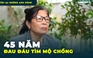 Tìm lại những anh hùng: 45 năm đau đáu tìm mộ chồng