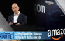 Cổ phiếu Amazon tăng giá, tỉ phú Jeff Bezos bán vội thu lãi khủng