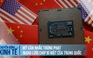Mỹ cân nhắc trừng phạt mạng lưới chip bí mật hỗ trợ Huawei