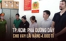 Lật tẩy thủ đoạn đường dây cấu kết với người nước ngoài cho vay lãi nặng ngàn tỉ